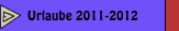 Urlaube 2011-2012