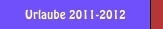 Urlaube 2011-2012
